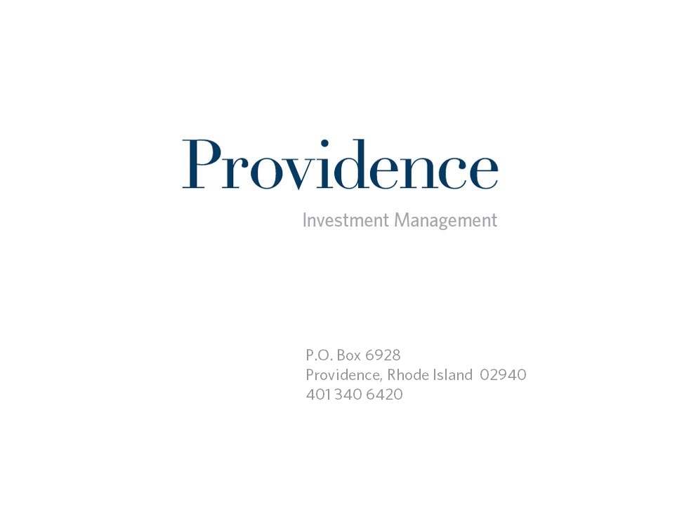 Providence Investment Management, LLC, P.O Box 6928, Providence, RI 02940 (401) 340-6420